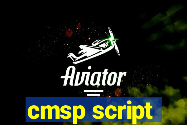 cmsp script